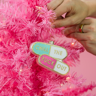 Chill The Fuck Out  Ornament