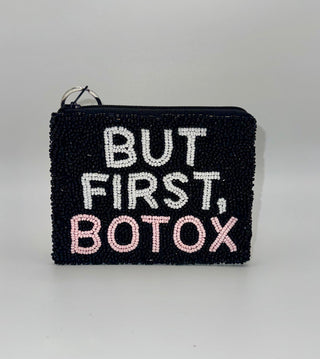 Small Coin Purses - BUT FIRST, BOTOX