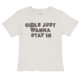 GIRLS JUST WANNA TO STAY IN TEE