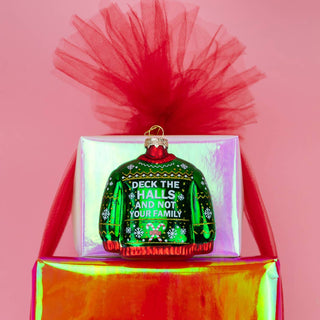 Deck The Halls, Not Your Family Ornament