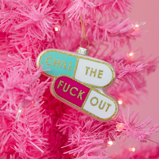Chill The Fuck Out  Ornament