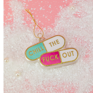 Chill The Fuck Out  Ornament